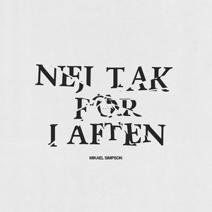 Nej tak for i aften by Mikael Simpson