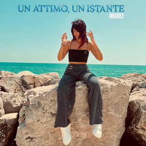Un Attimo, Un Istante by IMXDILE