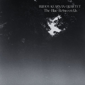The Blue Between Us by Buddy Kearnan Quartet