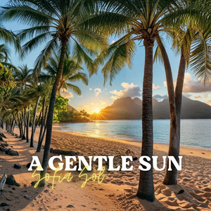 A Gentle Sun by Sofia Sol