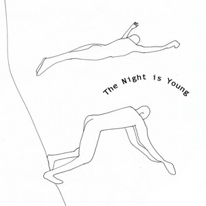The Night is Young