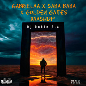 Dj Dakie S.A - GABRIELLA X SABA BABA X GOLDEN GATES MASHUP 2K24 (Radio Edit)
