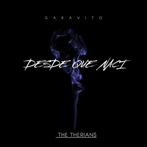 DESDE QUE NACI by GARAVITO$