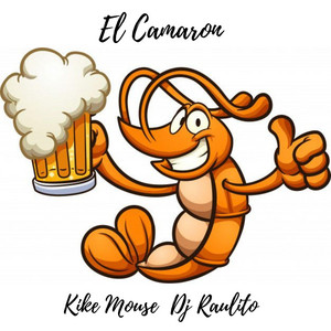 El Camaron by Kike Mouse, Dj Raulito, Dj Surprise