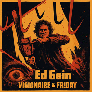 EdGein by vi6ionaire, FR1DAY