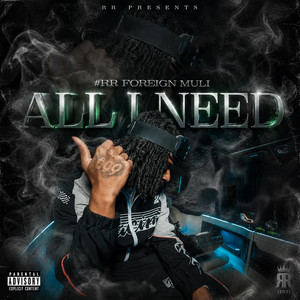All I Need by Foreign Muli