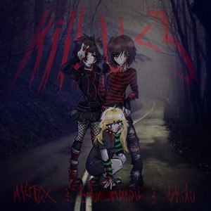 kill u <3 by Shoto, M1styxX, balux_man1ac