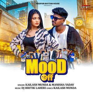 Mood Off by Kailash Munda, Manisha Yadav