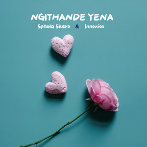 Ngi Thande Yena by Sphola Skero, Innoxious