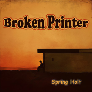 Broken Printer - Fresh Version by Spring Holt