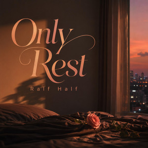 Only Rest by Ralf Half