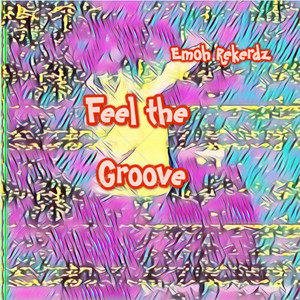 Feel the groove by Emoh Rekerdz