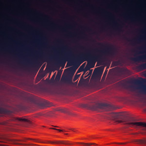 Can't Get It
