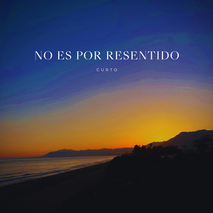No es por resentido