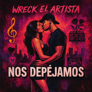 Nos Depejamos by Wreck el Artista
