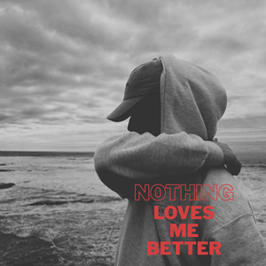 Nothing Loves Me Better by Seba Safe