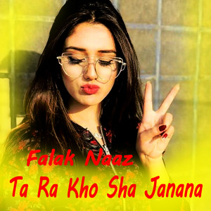 Falak Naaz - Ta Ra Kho Sha Janana