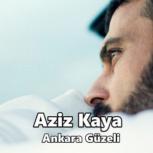 Aziz Kaya - Ankara Güzeli