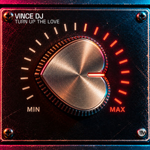 Turn Up The Love by Vince Dj
