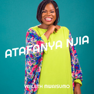 Vaileth Mwaisumo - Atafanya Njia