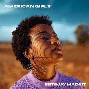 American Girls by BetejayMadeIt
