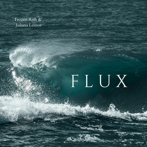 Flux by Frozen Roh, Juliana Lemos