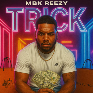 Trick Single by MBK Reezy