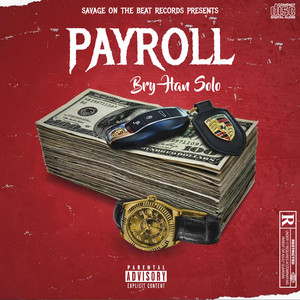 Payroll by Bry-Han Solo, Drizzy Savage