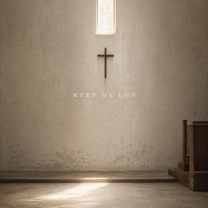Keep Me Low by Parker Fautt