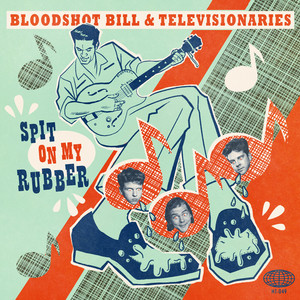 Spit On My Rubber by Bloodshot Bill, Televisionaries