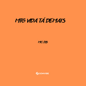 Mc DB - Mtg Vida Tá Demais