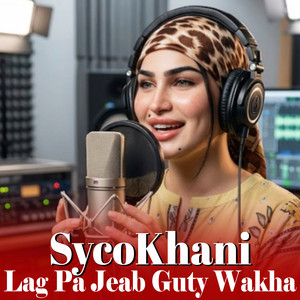 SycoKhani - Lag Pa Jeab Guty Wakha