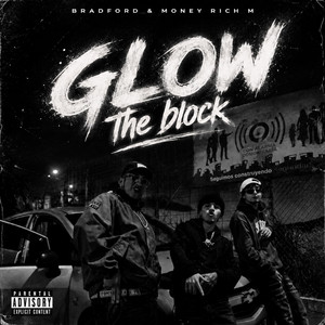 GLOW THE BLOCK by Money Rich M, BRADFORD