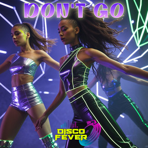 Disco Fever - Don't Go