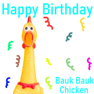 Happy Birthday - Chicken Cover - song and lyrics by Bauk Bauk