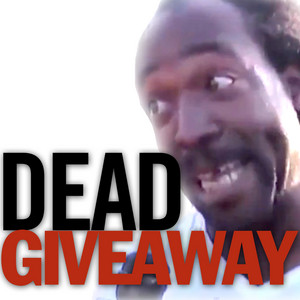 Dead Giveaway (feat. Charles Ramsey) - song and lyrics by The