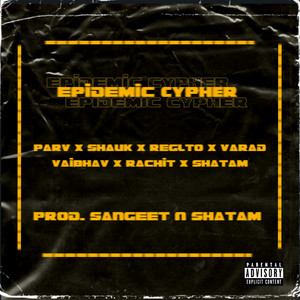 Epidemic Cypher by Parv Music, Shatam, Sangeet Chaturvedi, Shauk, Reglto, VARAD PAWAR, VAIBHAV, RACHIT.