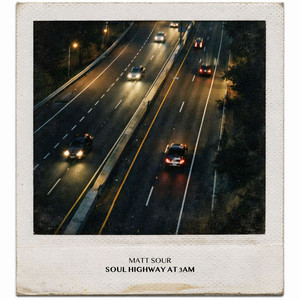 Soul Highway at 3AM by Matt Sour