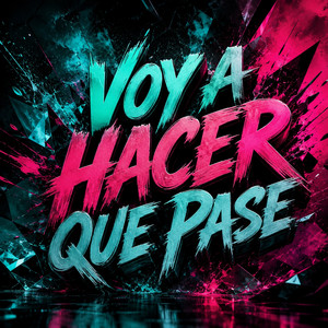 VOY A HACER QUE PASE by DREY MC