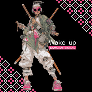 Wake up by SAMURAI SIGNAL