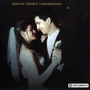 Zentai Lakodalmas Zenekar - Lakodalom van a mi utcánkban