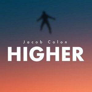 Higher by Jacob Colon