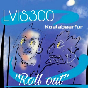 Roll Out by LVIS300, KoalaBearFur