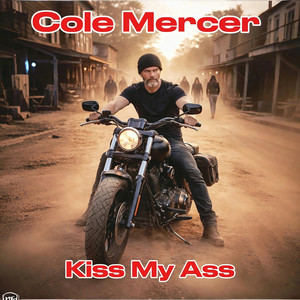 Kiss My Ass by Cole Mercer