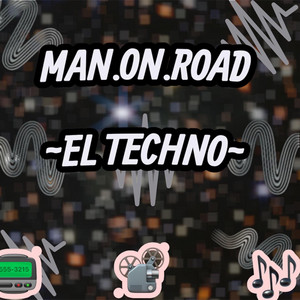 El techno by MAN.ON.ROAD