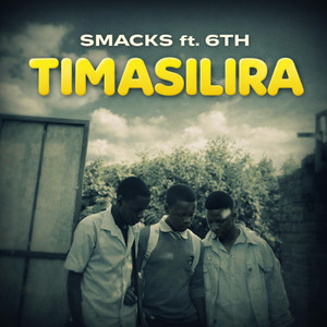 Smacks - Timasilira (feat. 6th Mw)