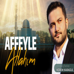 Affeyle Allahım