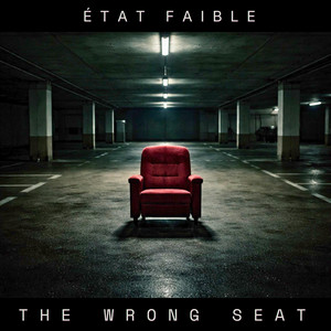 The Wrong Seat by État Faible