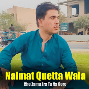 Naimat Quetta Wala - Che De Khatme Shwe Reshte Da Khpalo