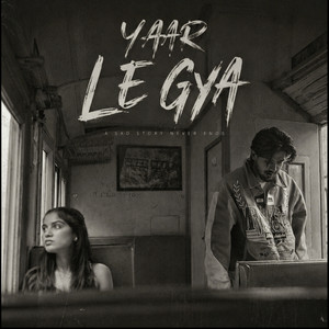Yaar Le Gya by Vishav, Babu, Saffi